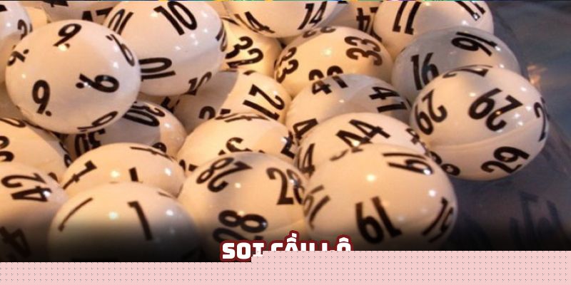 Soi Cầu Lô - 2 Phương Pháp Hiệu Quả Nhất Từ Chuyên Gia