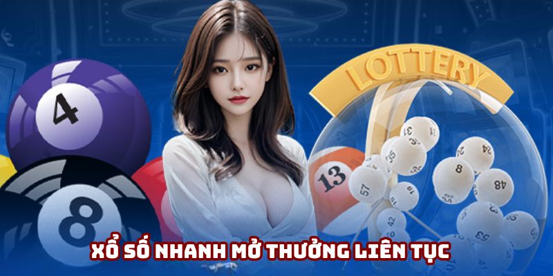 Trò chơi mở thưởng liên tục với tần suất cao, không giới hạn lượt tham gia Trò chơi mở thưởng liên tục với tần suất cao, không giới hạn lượt tham gia